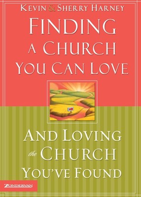 Finding A Church You Love & Loving The Church You've Found (Paperback)