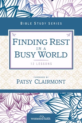 Finding Rest in a Busy World (Paperback)