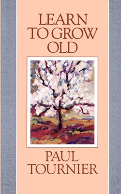 Learn to Grow Old (Paperback)