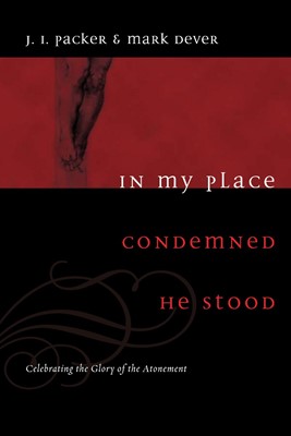 In My Place Condemned He Stood (Paperback)