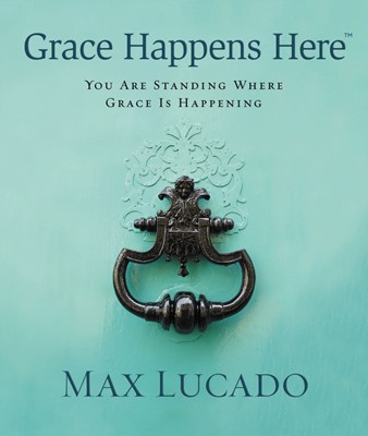 Grace Happens Here (Hard Cover)