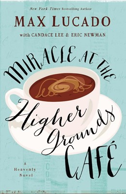 Miracle At The Higher Grounds Cafe (Paperback)