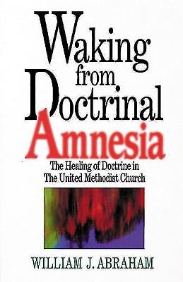 Waking from Doctrinal Amnesia (Paperback)