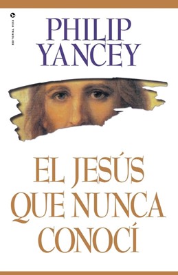El Jesus Que Nunca Conoci (Paperback)