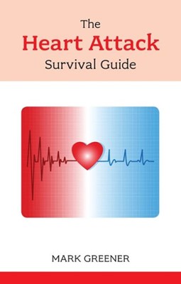 The Heart Attack Survival Guide (Paperback)