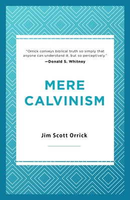 Mere Calvinism (Paperback)