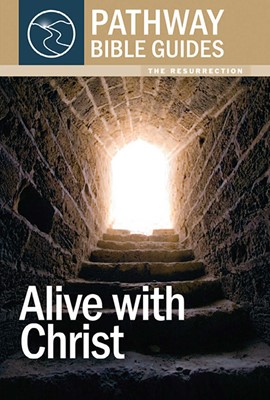 Alive with Christ Pathway Bible Guide