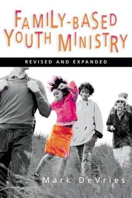 Family Based Youth Ministry (Paperback)