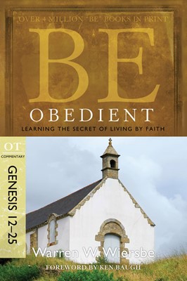 Be Obedient (Genesis 12-25) (Paperback)