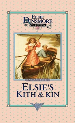 Elsie's Kith and Kin, Book 12 (Hard Cover)