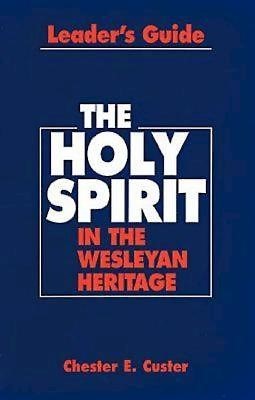 Holy Spirit In The Wesleyan Heritage Teacher (Paperback)