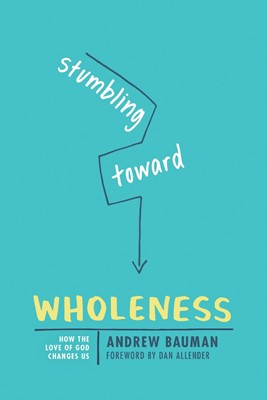 Stumbling Toward Wholeness (Paperback)