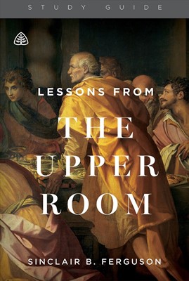 Lessons from the Upper RoomStudy Guide (Paperback)