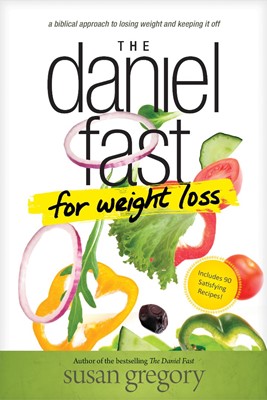 The Daniel Fast For Weight Loss (Paperback)