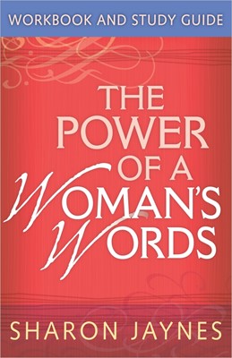 The Power Of A Woman's Words Workbook And Study Guide (Paperback)