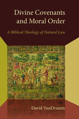 Divine Covenants & Moral Order (Paperback)