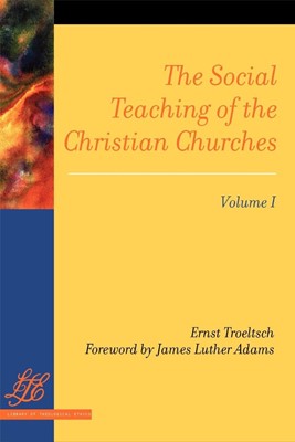 The Social Teaching of the Christian Churches Vol 1 (Paperback)