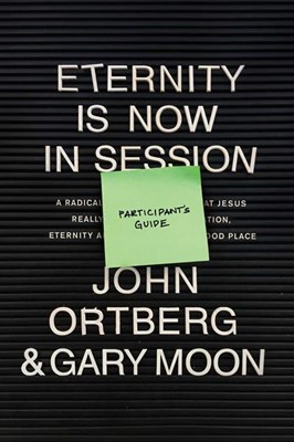 Eternity Is Now in Session Participant's Guide (Paperback)