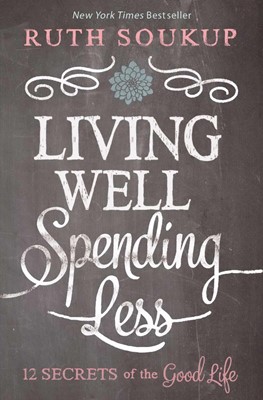 Living Well, Spending Less (Paperback)