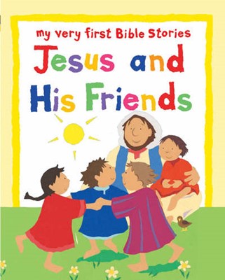 Jesus And His Friends (Board Book)