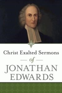 Christ Exalted Sermons of Jonathan Edwards (Paperback)