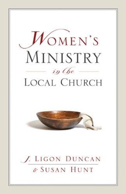 Women's Ministry In The Local Church (Paperback)