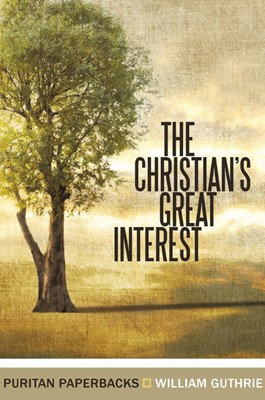 The Christian's Great Interest (Paperback)
