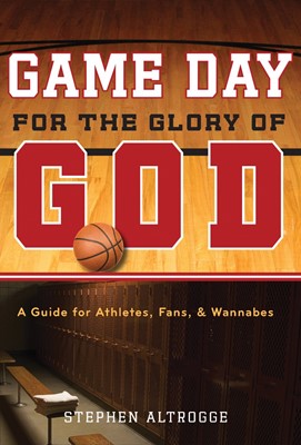 Game Day For The Glory Of God (Paperback)