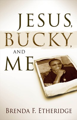 Jesus, Bucky And Me (Paperback)