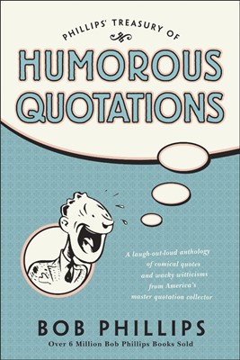 Phillips' Treasury Of Humorous Quotations (Paperback)