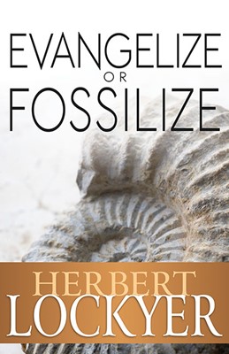 Evangelize Or Fossilize (Paperback)