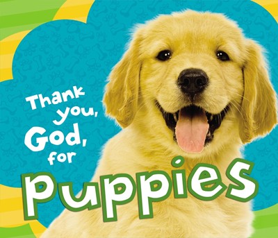 Thank You, God, for Puppies (Board Book)