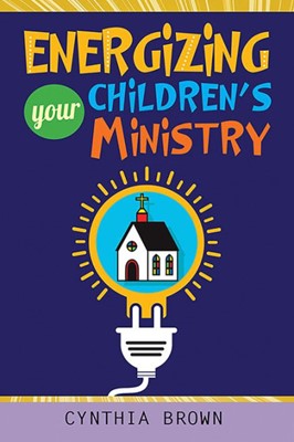 Energizing Your Children’s Ministry (Paperback)