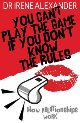You Can't Play The Game If You Don't Know The Rules (Paperback)