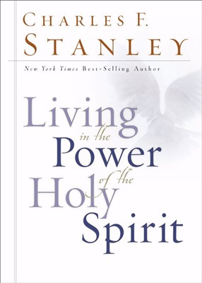 Living In The Power Of The Holy Spirit (Hard Cover)