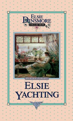 Elsie Yachting with the Raymonds, Book 16 (Hard Cover)
