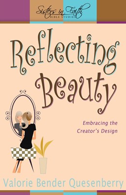 Reflecting Beauty- Bible Study (Paperback)