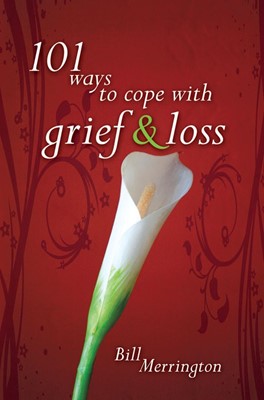 101 Ways to Cope with Grief and Loss (Paperback)