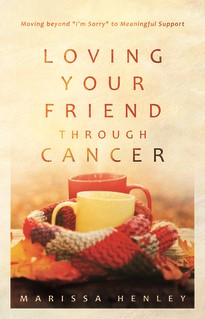 Loving Your Friend Through Cancer (Paperback)