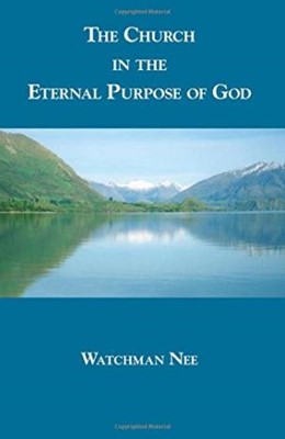 The Church In The Eternal Purpose Of God (Paperback)
