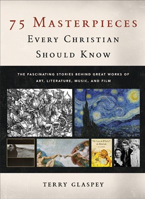 75 Masterpieces Every Christian Should Know (Hard Cover)