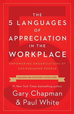 The 5 Languages of Appreciation in the Workplace (Paperback)