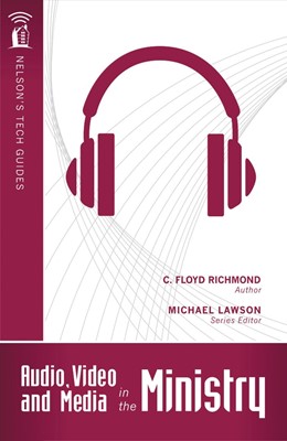Audio, Video, And Media In The Ministry (Paperback)