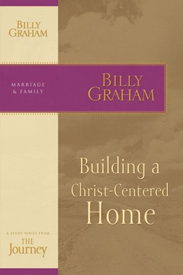 Building A Christ-Centered Home (Paperback)
