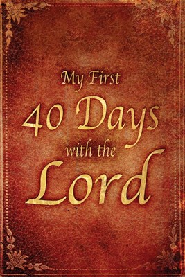 My First 40 Days With The Lord (Paperback)