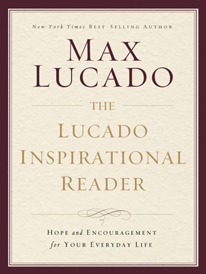 The Lucado Inspirational Reader (Hard Cover)