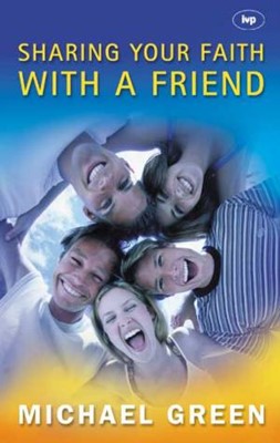 Sharing Your Faith With A Friend (Paperback)