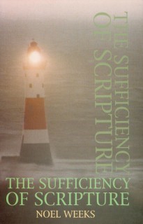 The Sufficiency Of Scripture (Paperback)