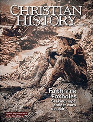 Christian History Magazine #121: Faith In The Foxholes (Paperback)