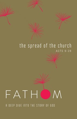 Fathom Bible Studies: The Spread of the Church Student Journ (Paperback)